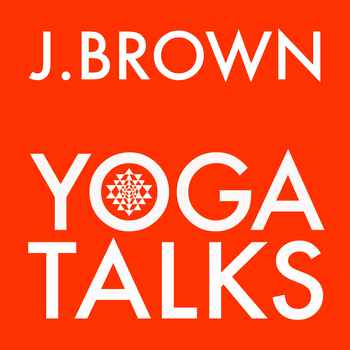 J. Brown Yoga Talks Eddie Ellner Roads Less Traveled and Spaces To Gather