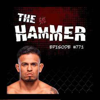  The Hammer MMA Radio Episode 771