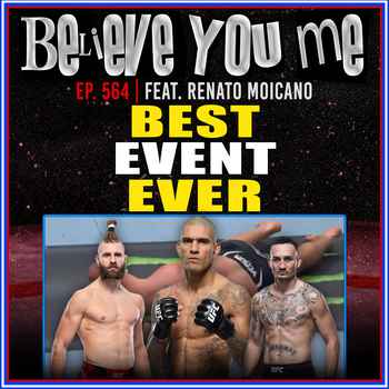  564 The Best Event Ever Ft Renato Moicano