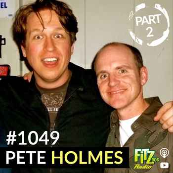 Pete Holmes Part 2 Episode 1049