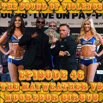Ep 46 The Mayweather vs McGregor Circus