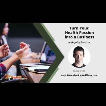 392 Turn Your Health Passion into a Busi